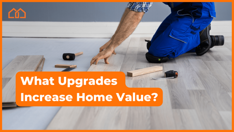 What Upgrades Increase Home Value?