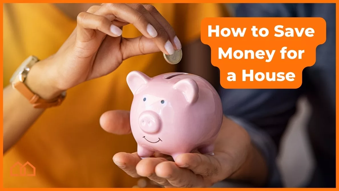 How To Save Money for a House?