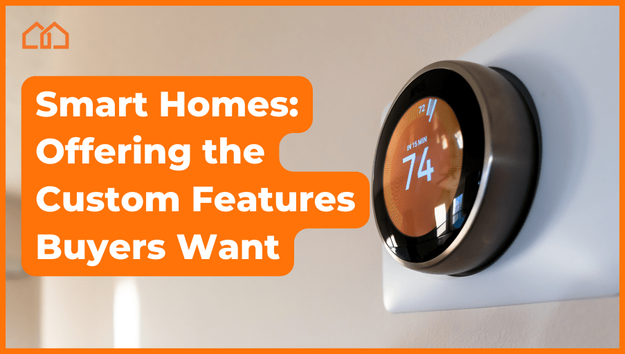 Smart Homes: Offering Custom New-Build Features Buyers Want