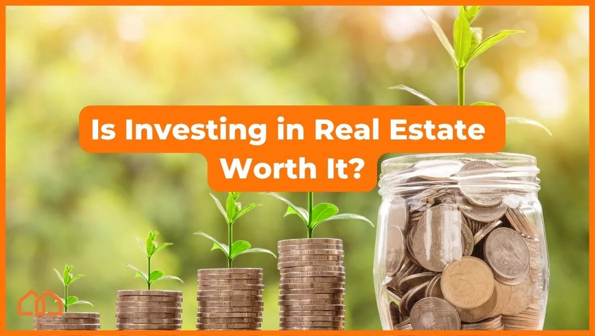 is investing in real estate worth it
