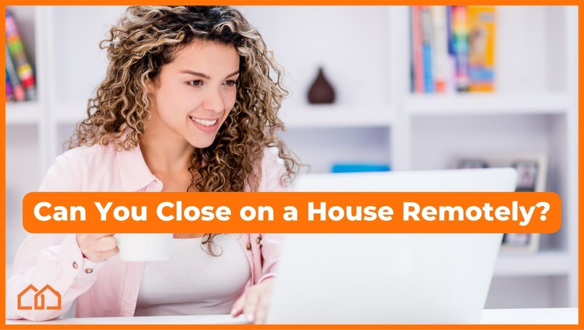 Can You Close on a House Remotely?