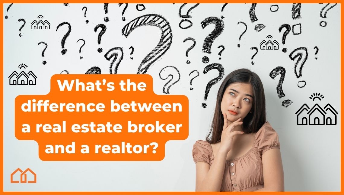 What’s The Difference Between Real Estate Agents, Brokers, and Realtors?