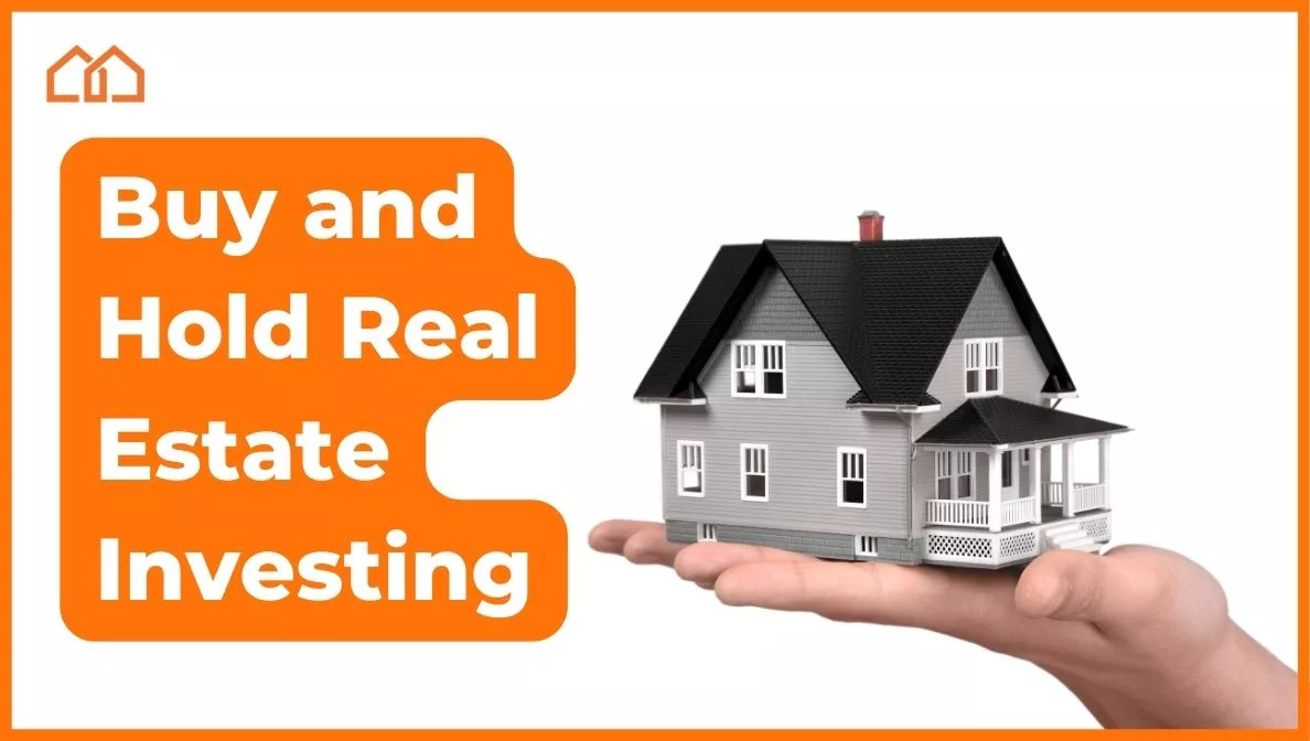 What’s Buy And Hold real estate investing?