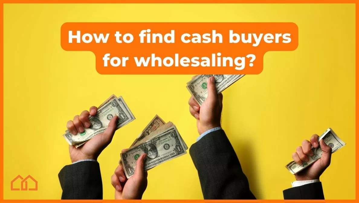 Find cash buyers for wholesaling