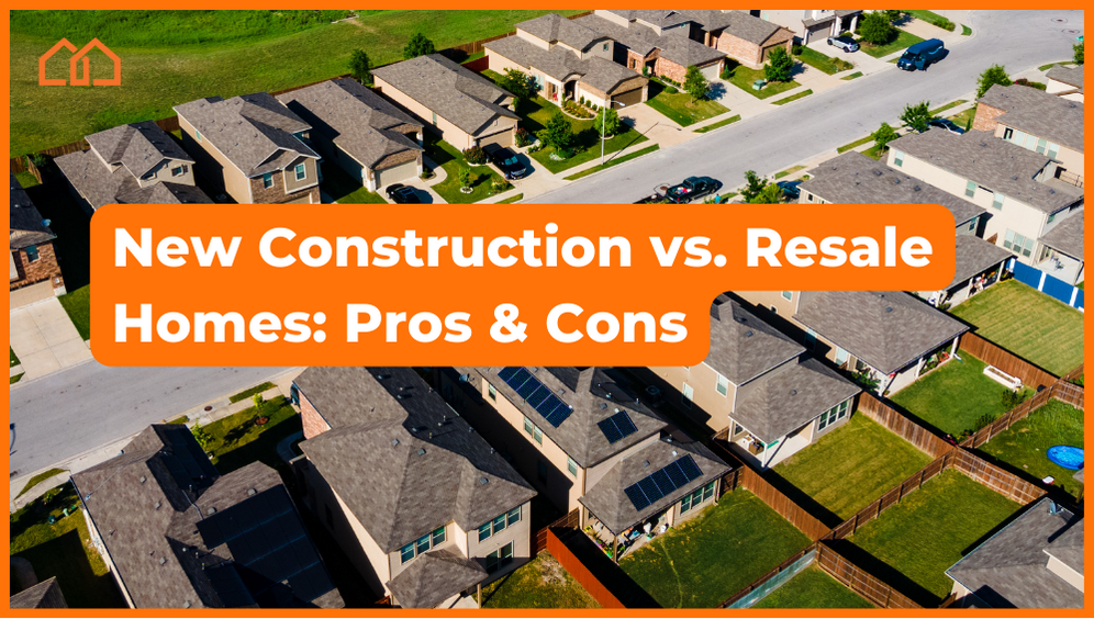 The Pros And Cons of New Construction Houses vs. Resale Houses