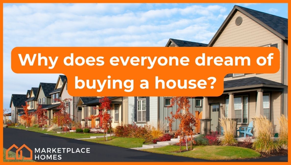 why does everyone dream of buying a house
