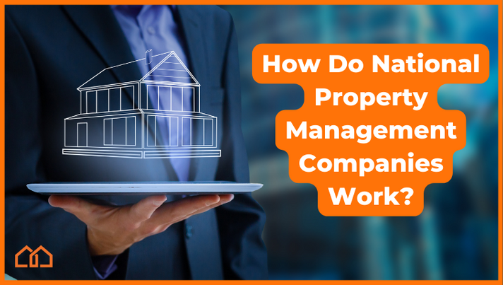 How Do National Property Management Companies Work?