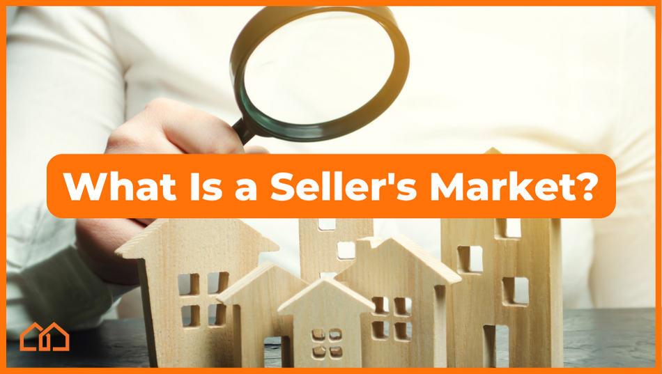 what is a seller's market text with person looking at model homes with a magnifying glass