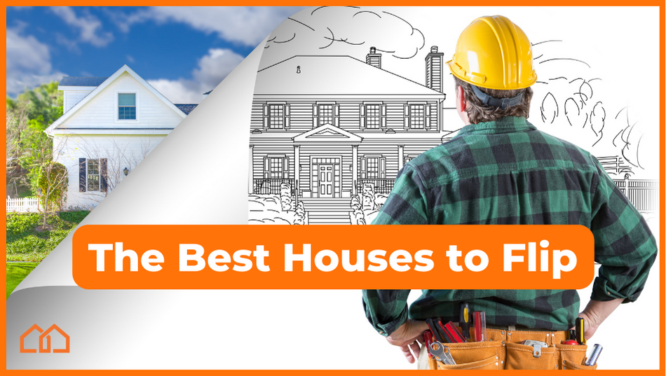 The Best Houses to Flip
