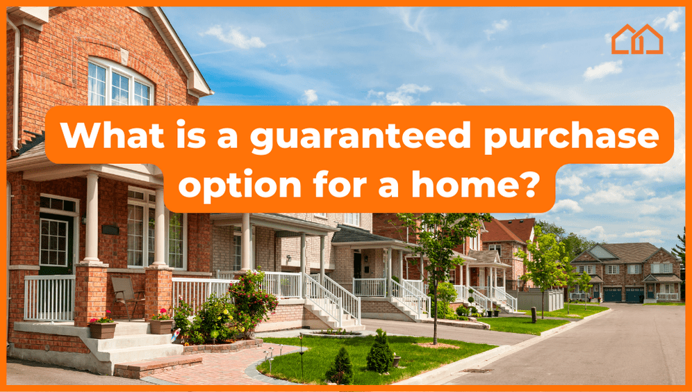 what is a guaranteed purchase option for a home