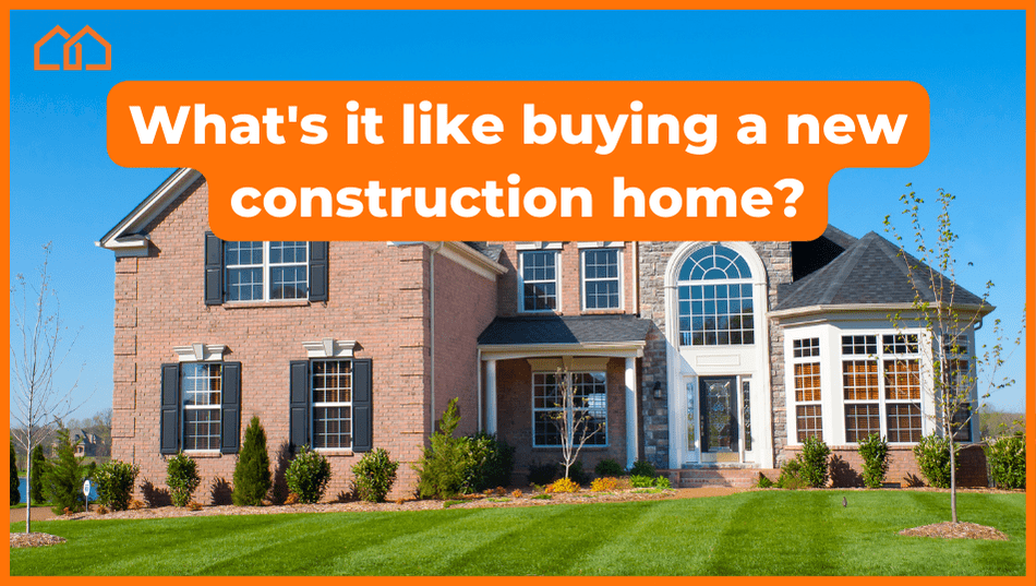 what is it like buying a new construction home