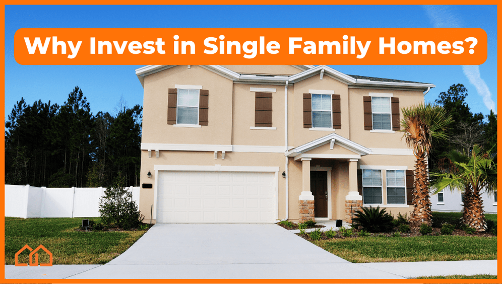 Why Invest in Single Family Homes?