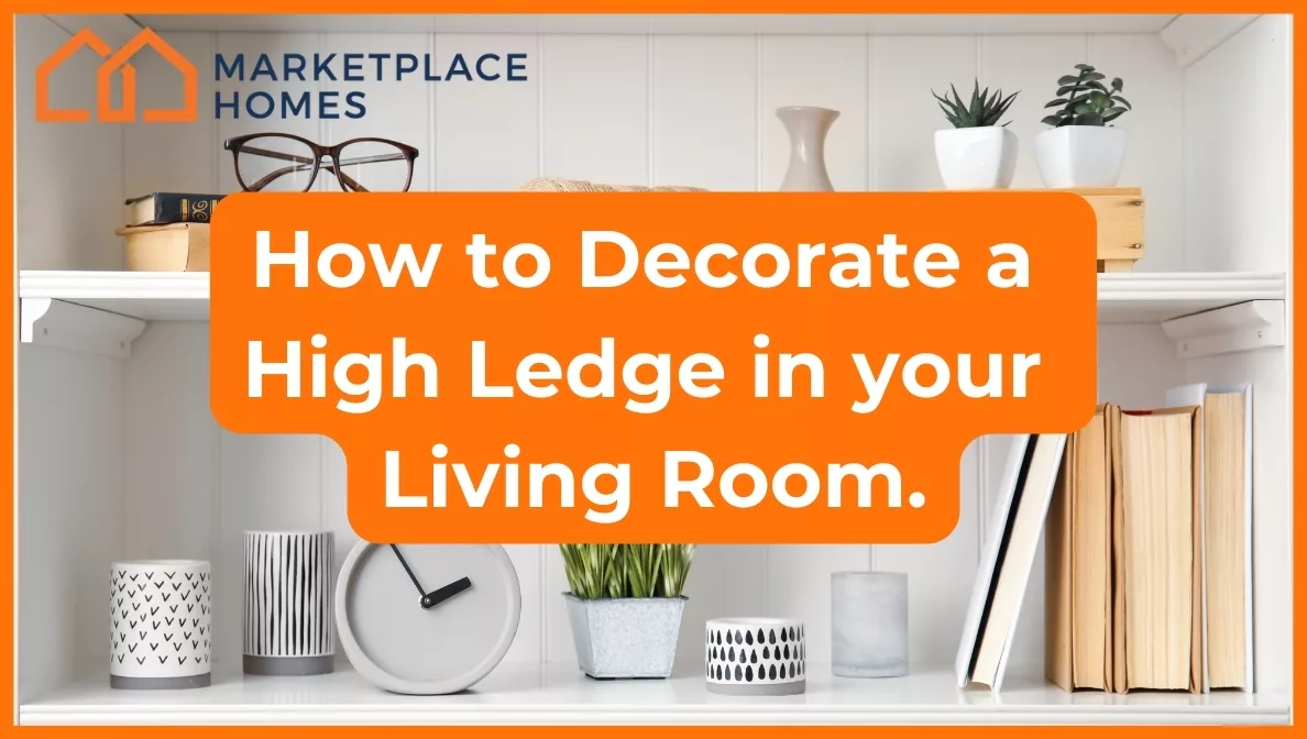 How To Decorate a High Ledge in a Living Room