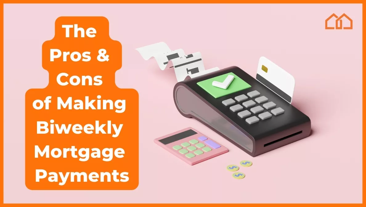 The Pros and Cons of Biweekly Mortgage Payments