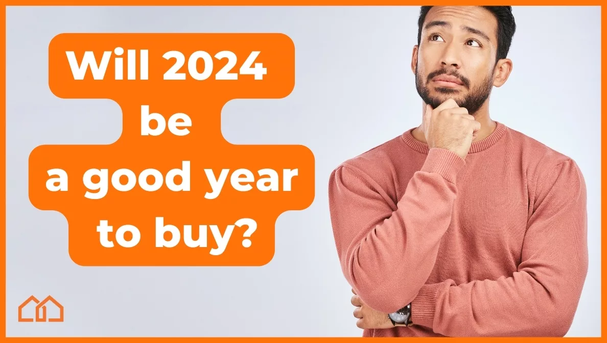 will 2024 be a good year to buy a house