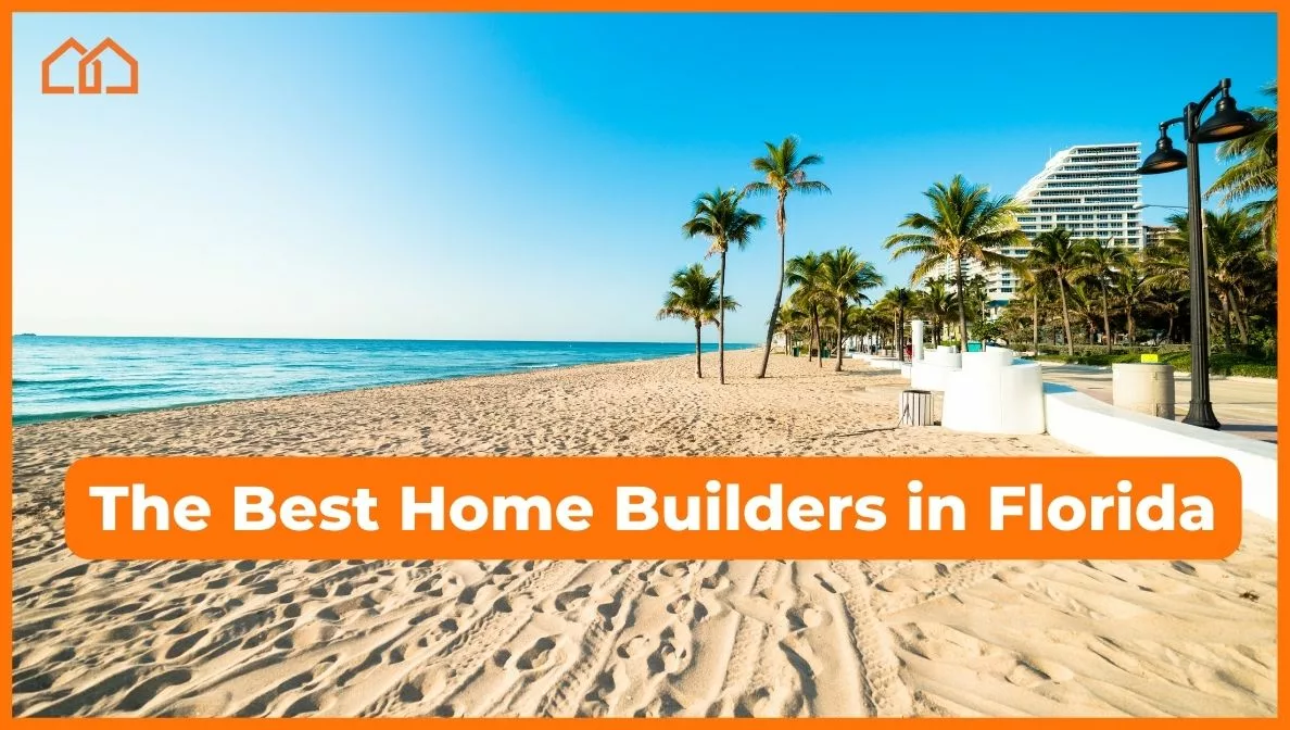 The Best Home Builders in Florida