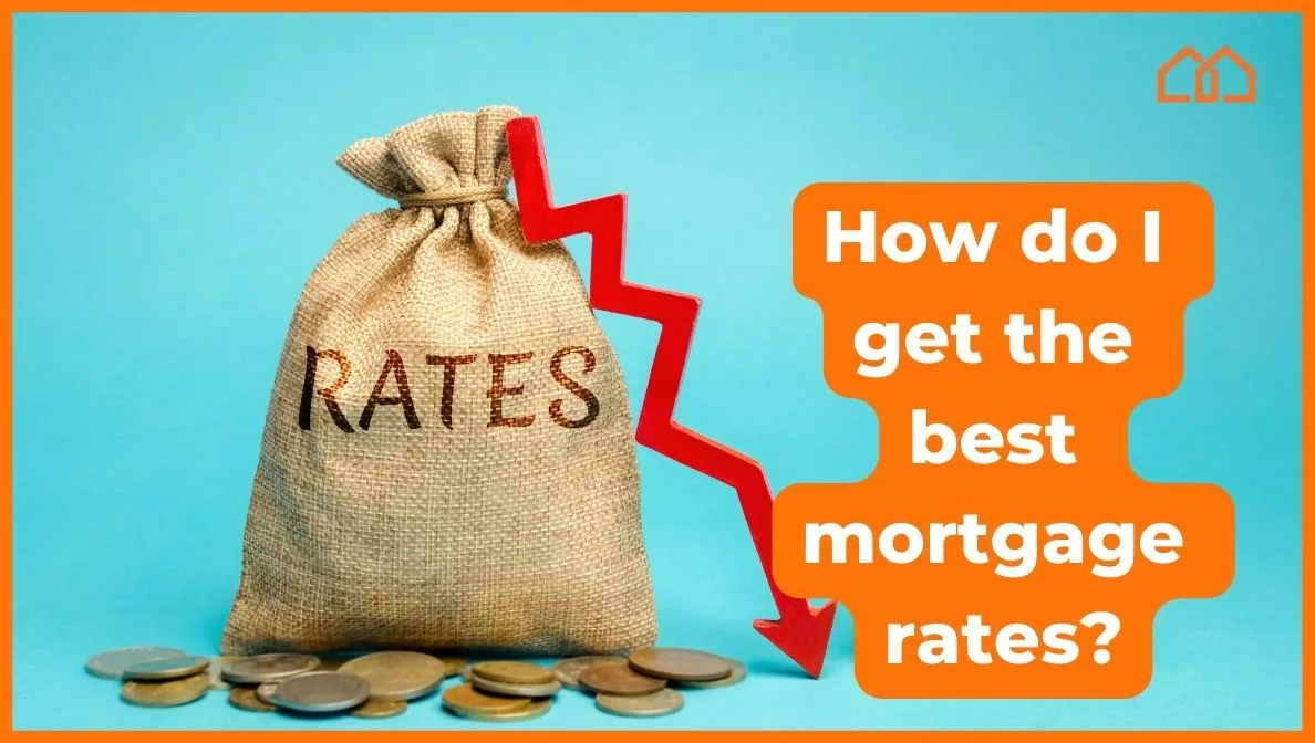 How Do I Get the Best Mortgage Rates?