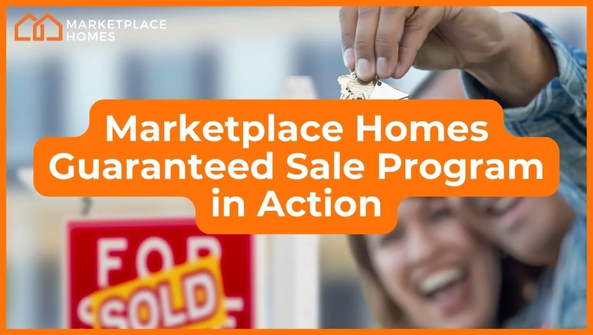 Marketplace Homes Guaranteed Sale Program in Action
